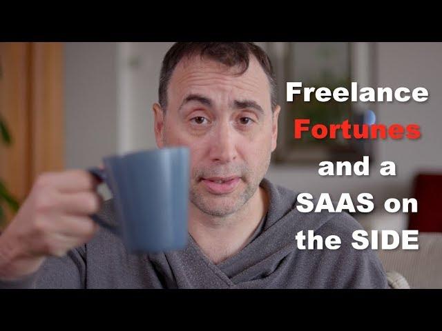 Freelance Fortunes and a SAAS on the Side