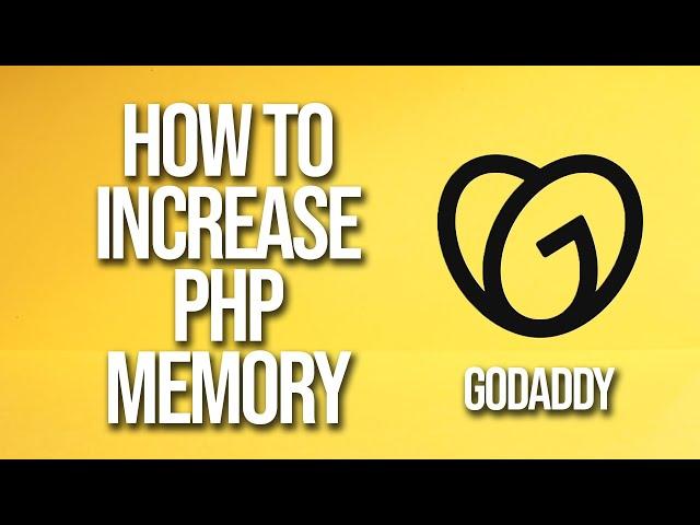 How To Increase Php Memory GoDaddy Tutorial