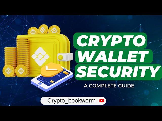 Crypto Wallet Security: Watch This Video Before You Invest in Crypto