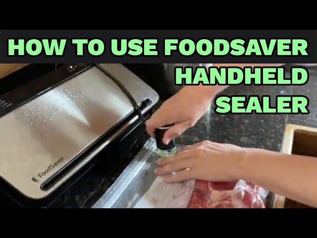 How to Use a Food Saver Handheld Sealer: Health Home and Happiness