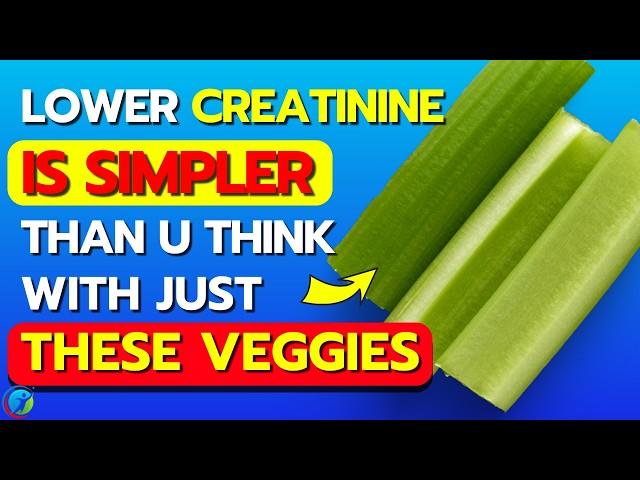 Top 5 SIMPLE VEGETABLES That Effectively LOWER CREATININE Immediately | Health Solutions