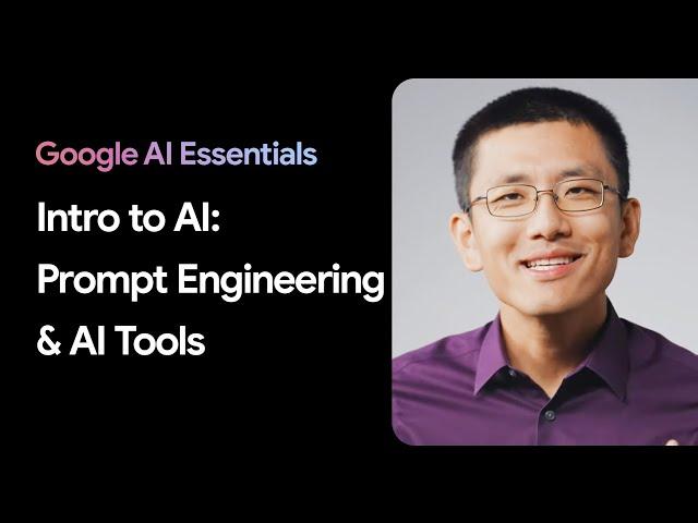 Every Google AI Essentials Course Lesson | Google