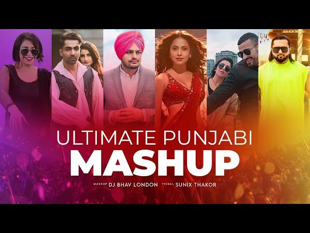 Ultimate Punjabi Mashup | DJ Bhav London & Sunix Thakor | Honey Singh, Diljit , Badshah, and More!"