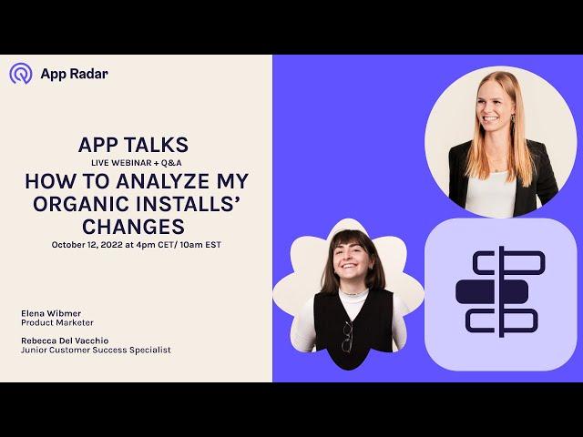 How to analyze my organic installs' changes with App Radar I Webinar October 2022