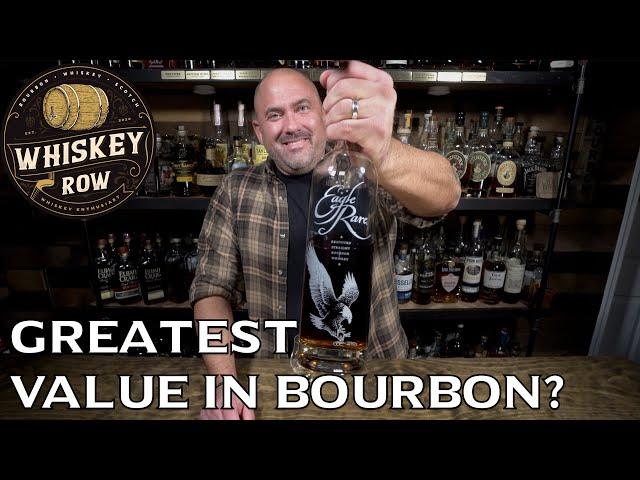 EAGLE RARE is the GREATEST VALUE IN BOURBON and here is WHY!