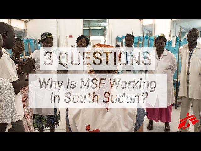 Why Is MSF Working in South Sudan?