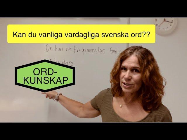 Kan du vanliga VARDAGLIGA ORD i svenska språket?