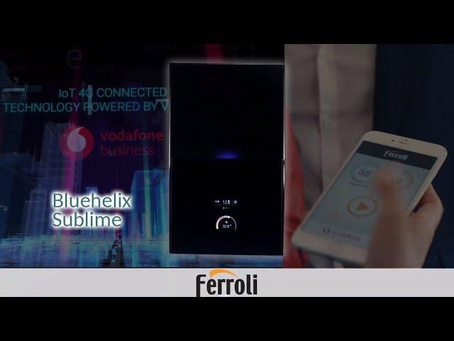 Caldera Ferroli Bluehelix Sublime: basada en IoT y 4G (Futuro lanzamiento 2020)