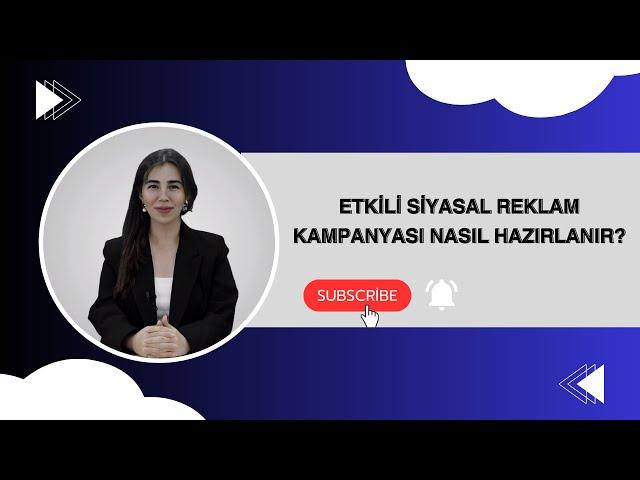 Etkili Siyasal Reklam Kampanyası Nasıl Hazırlanır?