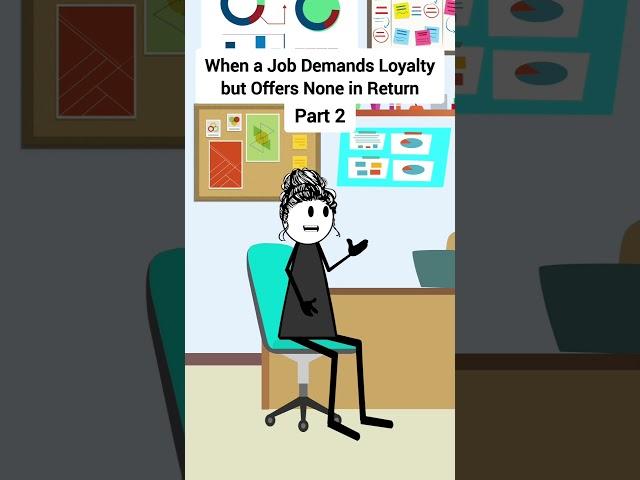 Part 2 - When a Job Demands Loyalty but Offers None in Return #corporate #animation #gplus #skits