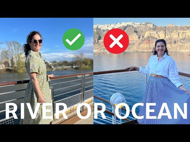 Cruising in Europe| Ocean or River?