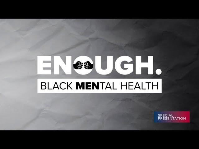 Enough. | A Black Mental Health Special