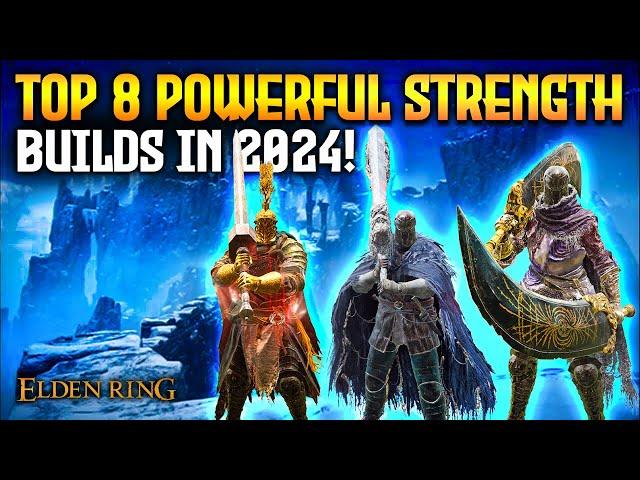 Elden Ring: TOP 8 Powerful Strength Builds in 2024! (Patch 1.10)