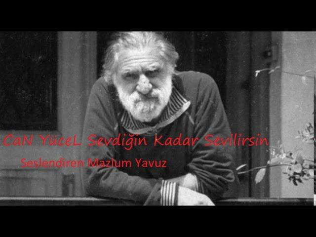 Can Yücel Sevdiğin Kadar Sevilirsin Seslendiren Mazlum Yavuz