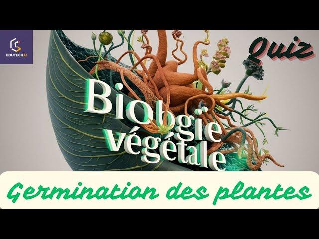 Quiz Sur La Germination des Plantes. Les étapes de la germination : de la dormance à la croissance.