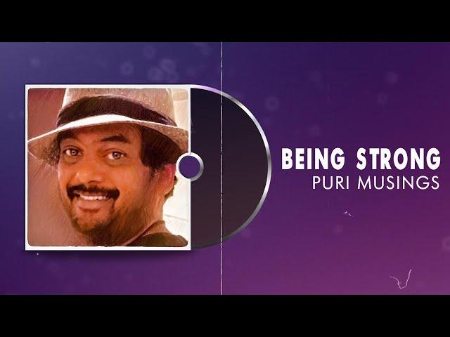 BEING STRONG | Puri Musings by Puri Jagannadh | Puri Connects | Charmme Kaur