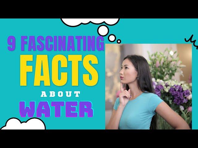 9 Fascinating Facts About Water