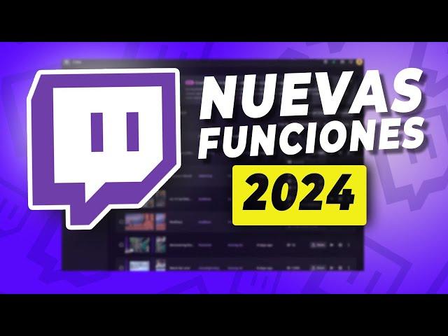 Cambios y Nuevas funciones de Twitch 2024