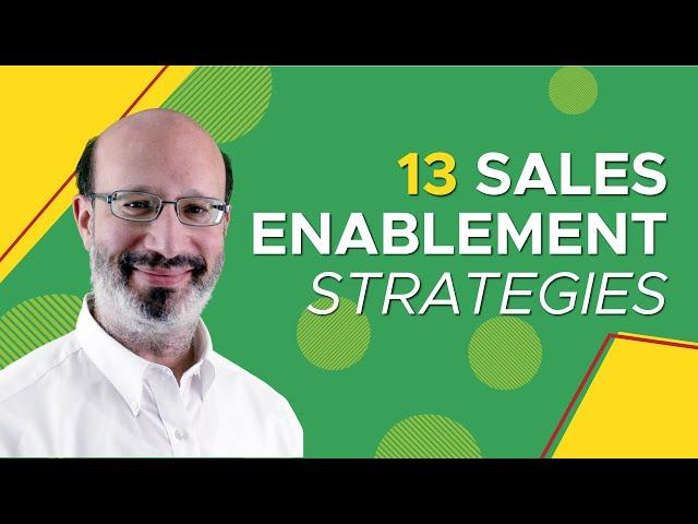 13 Sales Enablement Strategies for Mid-Market/Enterprise IT