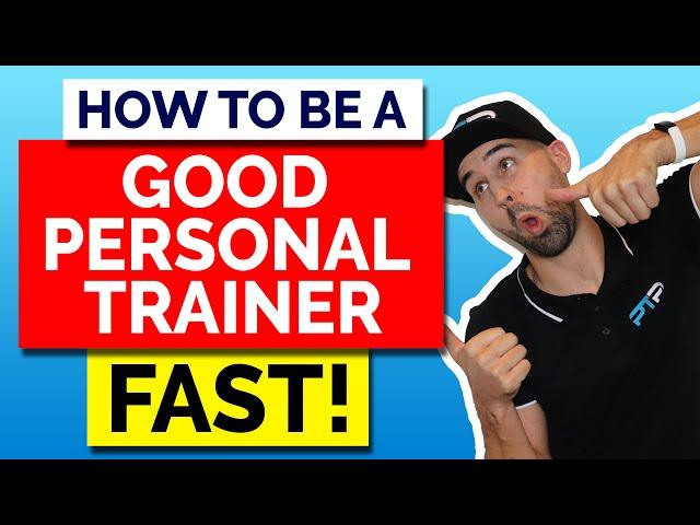 How to be a Good Personal Trainer and Fast!