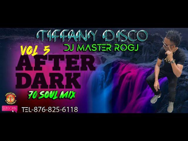 TIFFANY DISCO AFTER DARK 70 SOUL VOL- 5 DJ MASTER ROGJ TEL 876-825-6118