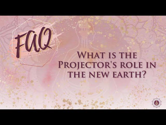 What is the Projector's role in the New Earth?