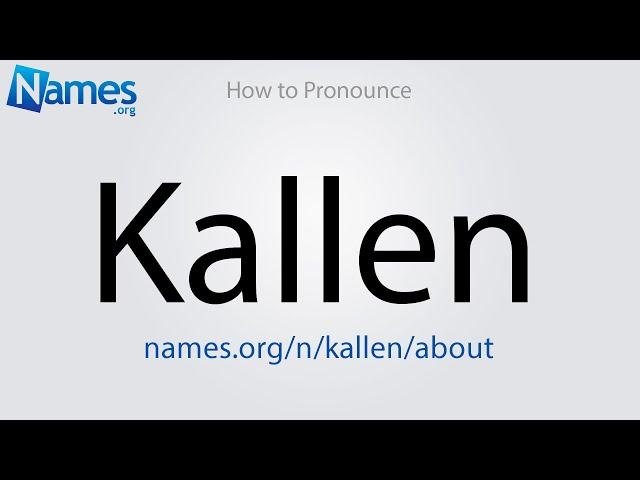 How to Pronounce Kallen