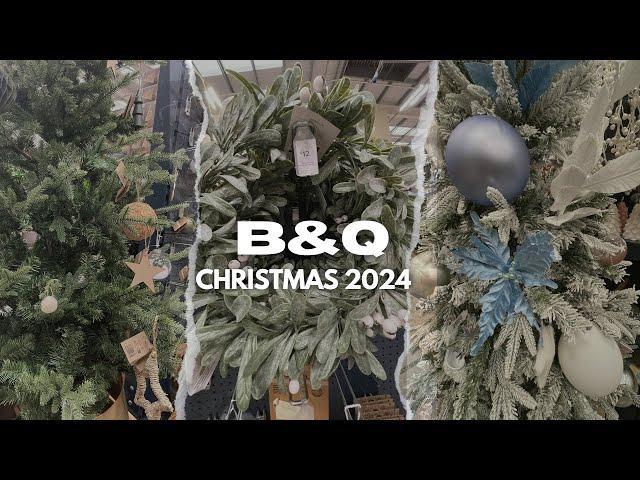 B&Q CHRISTMAS TREES  AND DECORATIONS 2024