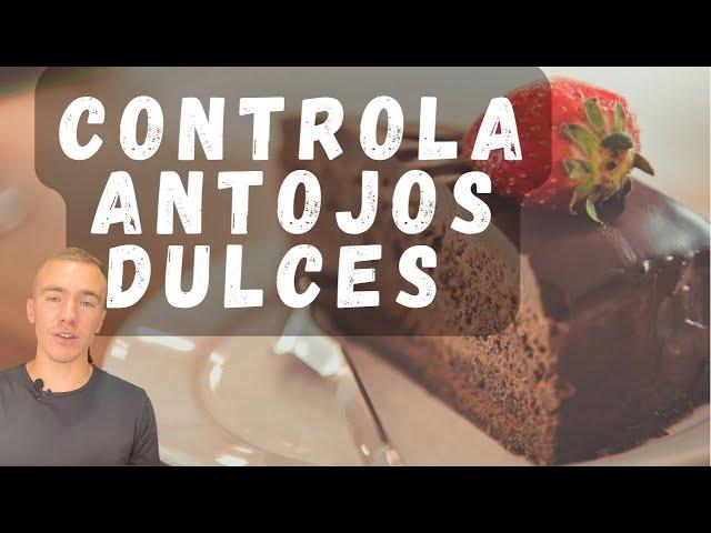 Como controlar tus antojos dulces y ganas de comer cosas azucaradas