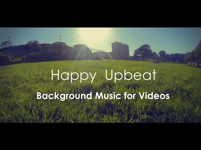 Happy Upbeat Background Music For Videos & Presentation