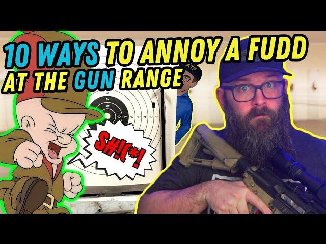 Top 10 Ways To Annoy Your Local Range Fudd