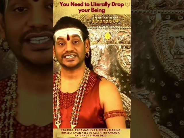 You Need to Literally Drop Your Being   SPH Sri Nithyananda Paramashivam