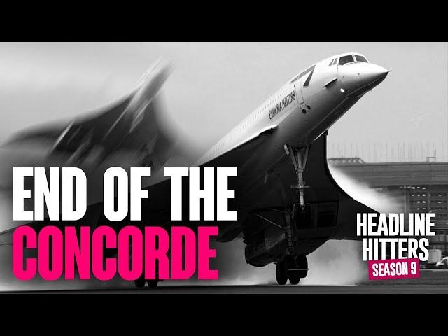 End Of The Concorde - Headline Hitters 9 Ep 5