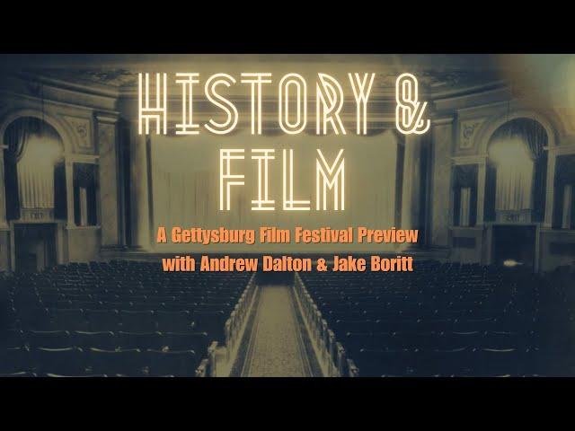 The Gettysburg Film Festival | A Preview with Andrew Dalton