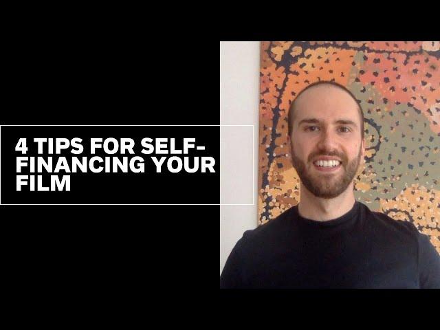 4 Tips For Self-Financing Your Film