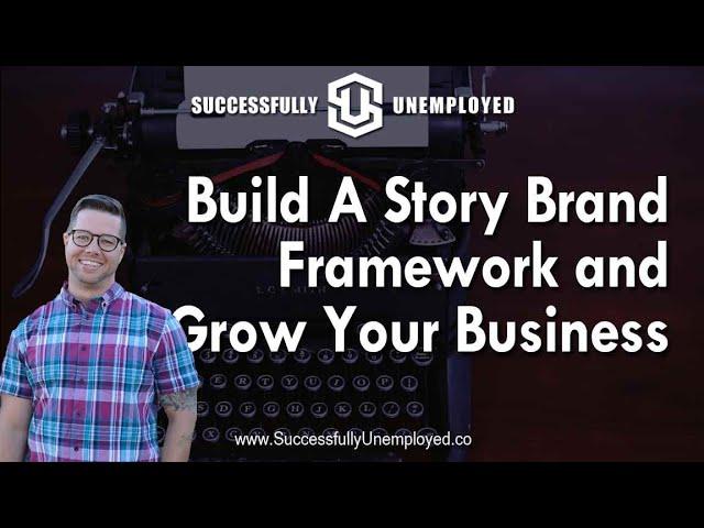 Building A Story Brand Framework to Grow Your Business with Eric Upton