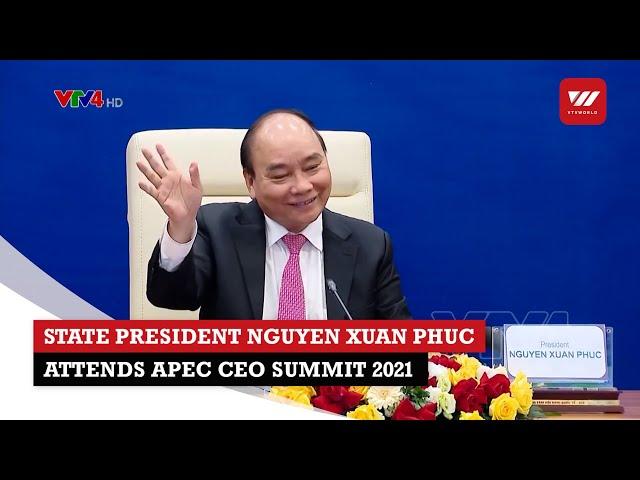 State President Nguyen Xuan Phuc attends APEC CEO Summit 2021 | VTV World