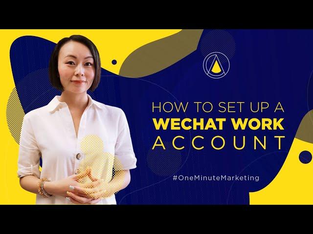 How to Set up a Wechat Work Account