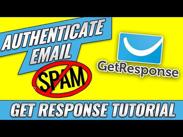 Authenticate Email in Get Response Tutorial (prevent spam)
