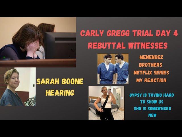 Carly Gregg Trial Day 4- Rebuttal Witnesses - Sarah Boone Hearing - Menendez Series - Gypsy Rose