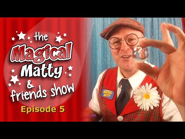 Magical Matty and Friends Show 5 | Catching a Bubble