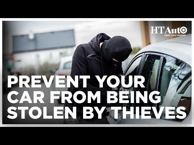 Tips To Prevent Your Car From Being Stolen By Thieves | All Things Auto | HT Auto