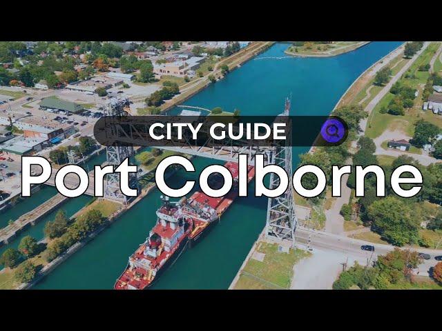 Port Colborne City Guide | Ontario - Canada Moves You