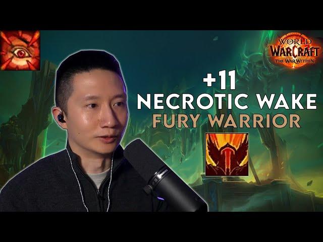 +11 Necrotic Wake | Fury Warrior | War Within Season 1, Week 1