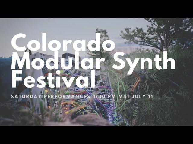 Colorado Modular Synth Festival - More Performances! - July 11