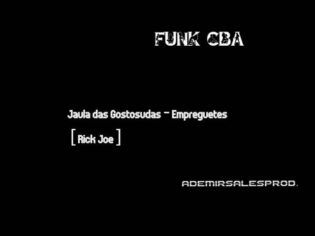 Jaula das Gostosudas - Empreguetes [Funk CBA]