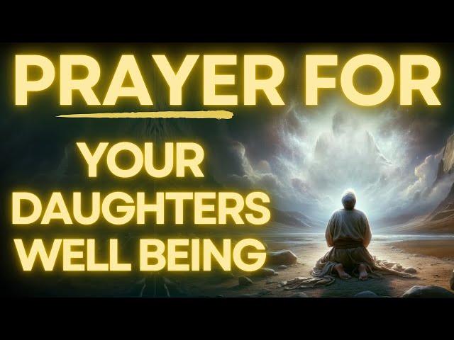 Powerful Prayer For Your Daughters Well Being | Daily Jesus Prayer