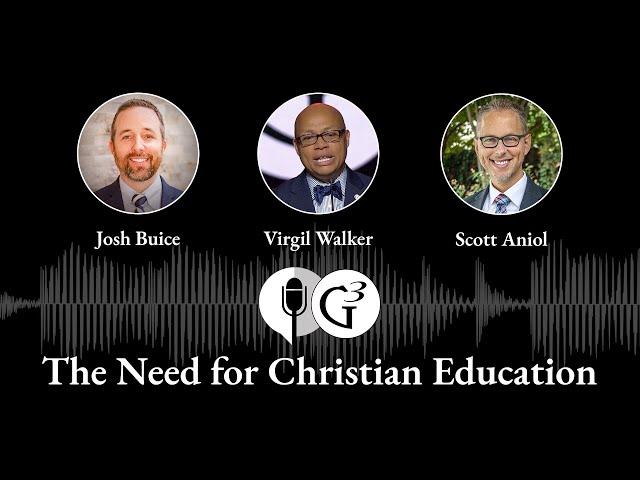 The Need for Christian Education | Ep. 68