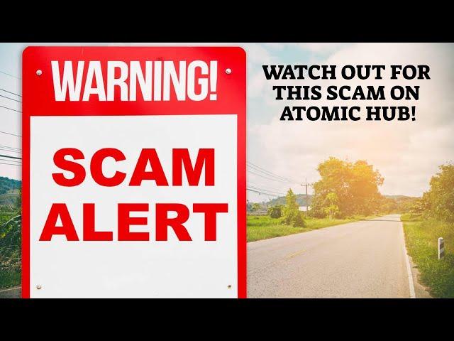 Scam Alert on AtomicHub - Watch Out for This NFT Scam!