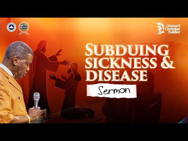 PASTOR E.A ADEBOYE  SERMON | SUBDUING SICKNESS & DISEASE